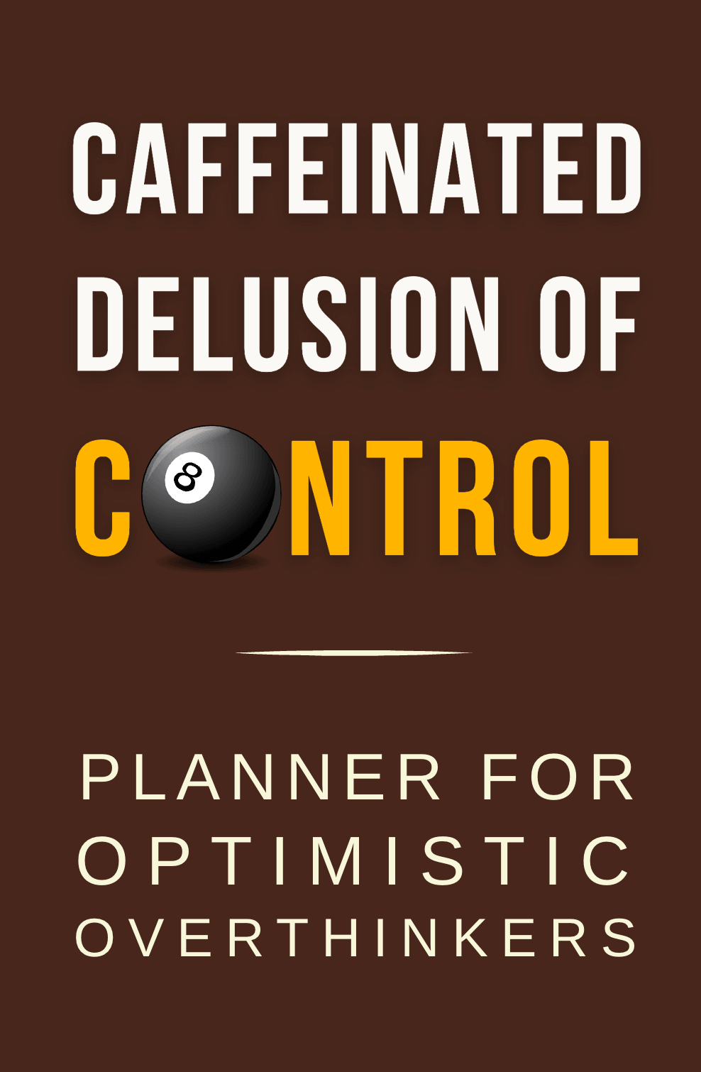 Caffeinated Delusion of Control planner cover